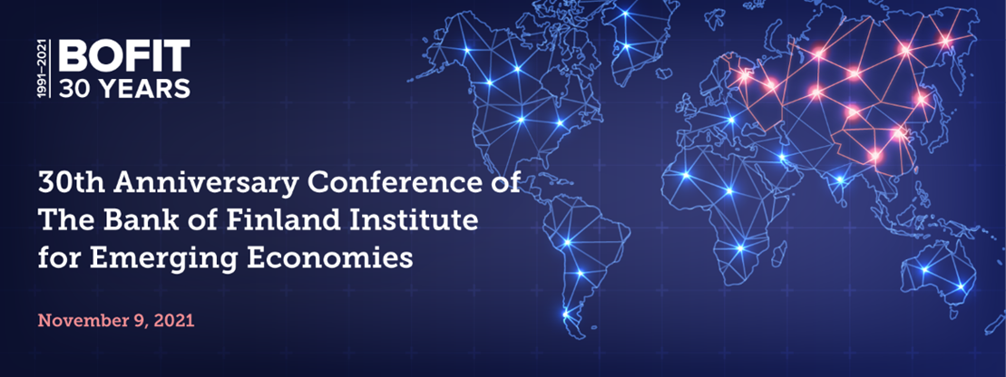 30th Anniversary Conference of the Bank of Finland Institute for Emerging Economies BOFIT 30 years